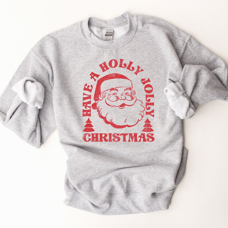 Have a Holly Jolly Christmas Sweatshirt